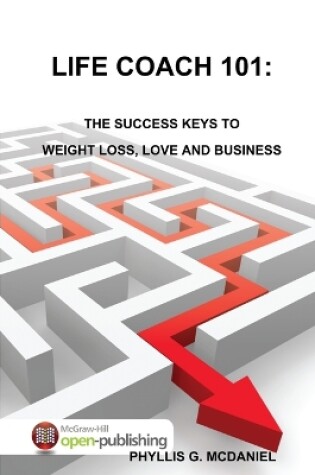 Cover of Life Coach 101: the Success Keys to Weight Loss, Love and Business