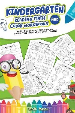 Cover of Kindergarten Reading Math And Color Workbooks