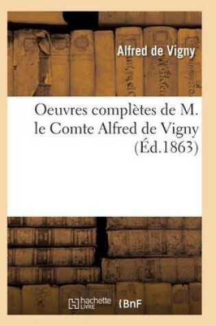 Cover of Oeuvres Completes de M. Le Comte Alfred de Vigny Edition 8