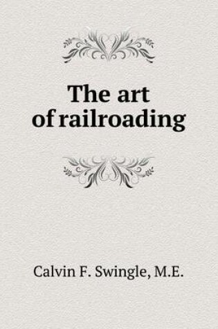 Cover of The art of railroading