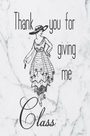 Cover of Thank You For Giving Me Class