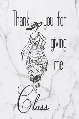 Book cover for Thank You For Giving Me Class