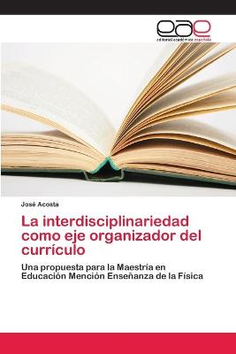 Book cover for La interdisciplinariedad como eje organizador del currículo