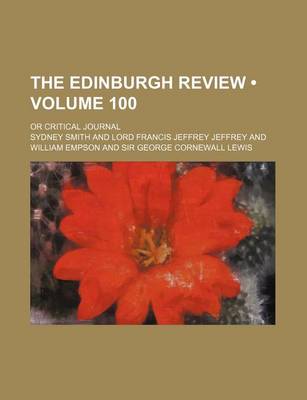 Book cover for The Edinburgh Review (Volume 100); Or Critical Journal