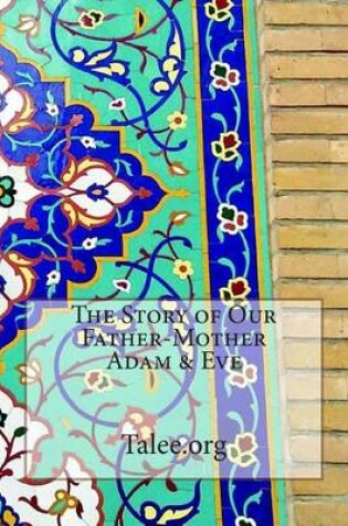 Cover of The Story of Our Father-Mother Adam & Eve