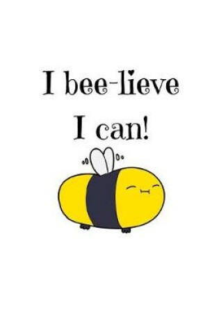 Cover of I bee-lieve I can!