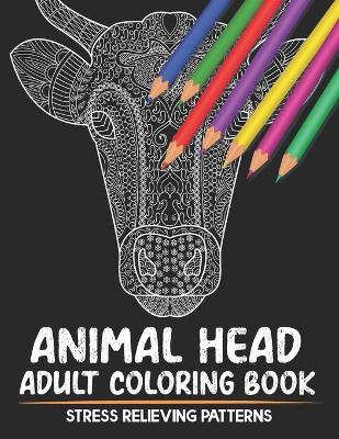 Book cover for Animal Head Coloring Book Stress Relieving Patterns