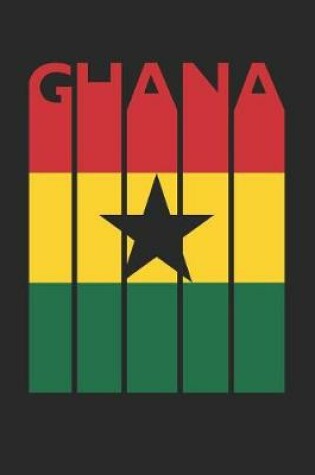 Cover of Vintage Ghana Notebook - Retro Ghana Planner - Ghanaian Flag Diary - Ghana Travel Journal