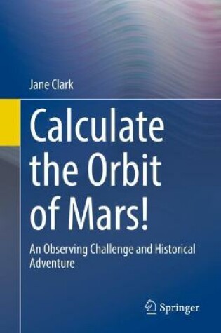 Cover of Calculate the Orbit of Mars!