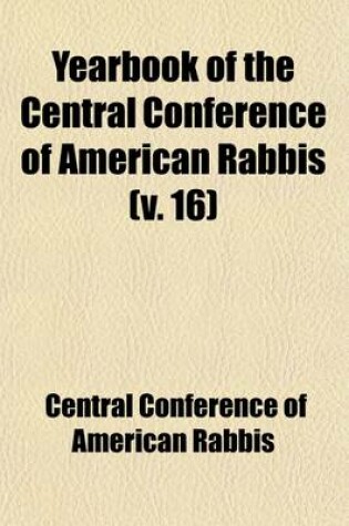 Cover of Yearbook of the Central Conference of American Rabbis (Volume 16)