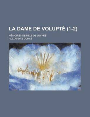 Book cover for La Dame de Volupte (1-2); Memoires de Mlle de Luynes