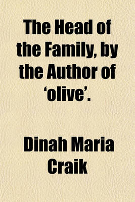 Book cover for The Head of the Family, by the Author of 'Olive'