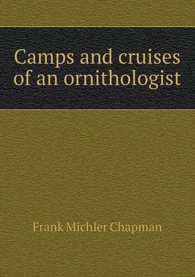 Book cover for Camps and Cruises of an Ornithologist