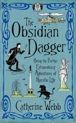 Book cover for The Obsidian Dagger: Being the Further Extraordinary Adventures of Horatio Lyle