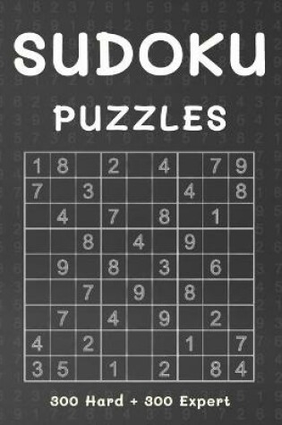 Cover of Sudoku Puzzles 300 Hard + 300 Expert