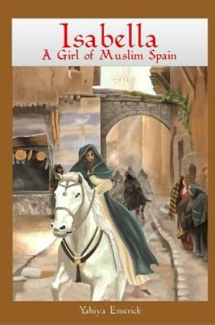 Cover of Isabella a Girl of Muslim Spain