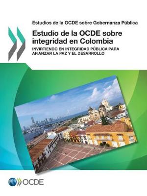 Book cover for Estudios de la OCDE sobre Gobernanza Publica Estudio de la OCDE sobre integridad en Colombia