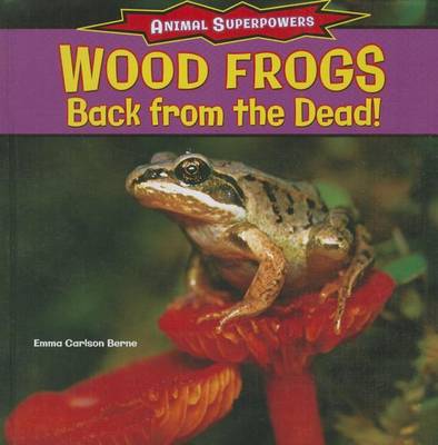 Book cover for Wood Frogs: Back from the Dead!