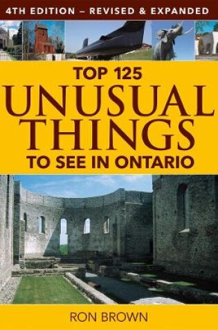 Cover of Top 125 Unusual Things to See in Ontario