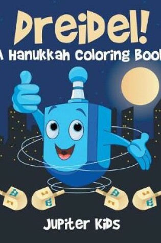 Cover of Dreidel! A Hanukkah Coloring Book