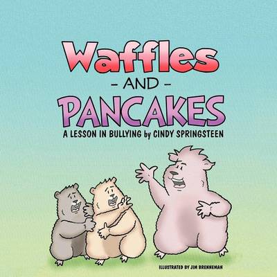 Book cover for Waffles and Pancakes; A Lesson in Bullying