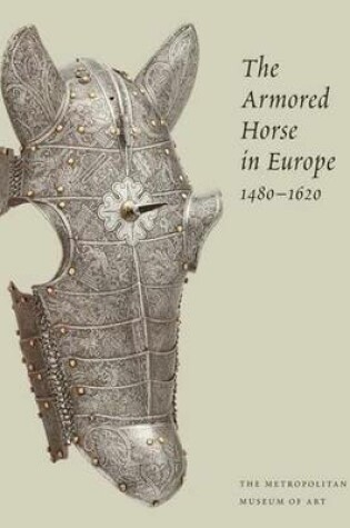 Cover of The Armored Horse in Europe,1480-1620