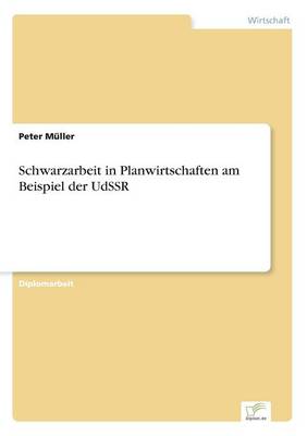 Book cover for Schwarzarbeit in Planwirtschaften am Beispiel der UdSSR