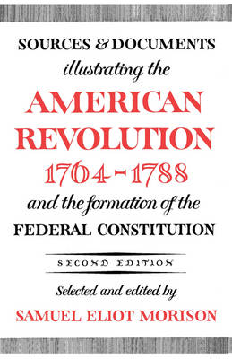 Book cover for Sources and Documents Illustrating the American Revolution, 1764-1788