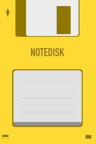 Cover of Yellow Notedisk Floppy Disk 3.5 Diskette Notebook [lined] [110pages][6x9]