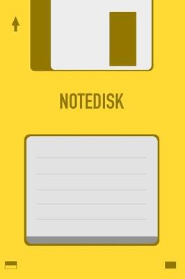 Book cover for Yellow Notedisk Floppy Disk 3.5 Diskette Notebook [lined] [110pages][6x9]
