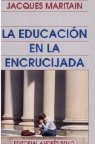 Cover of La Educacion En La Encrucijada