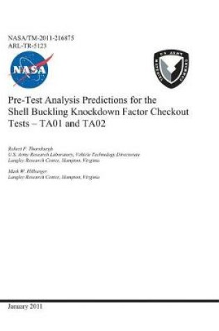 Cover of Pre-Test Analysis Predictions for the Shell Buckling Knockdown Factor Checkout Tests - Ta01 and Ta02