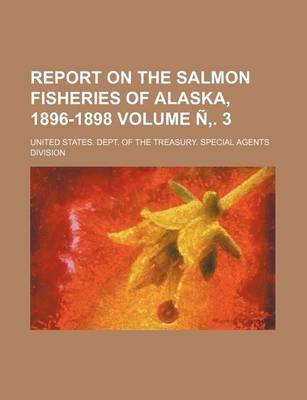 Book cover for Report on the Salmon Fisheries of Alaska, 1896-1898 Volume N . 3