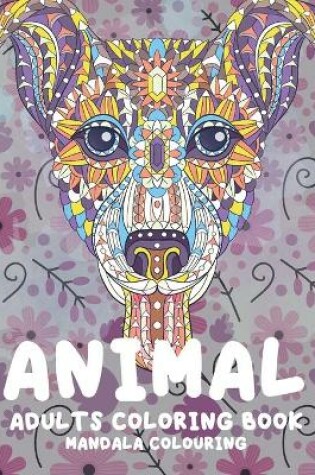 Cover of Mandala Colouring Adults Coloring Book - Animal