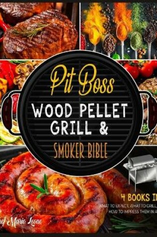 Cover of Pit Boss Wood Pellet Grill & Smoker Bible [4 Books in 1]