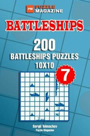 Cover of Battleships - 200 Battleships Puzzles 10x10 (Volume 7)