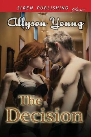 Cover of The Decision (Siren Publishing Classic)