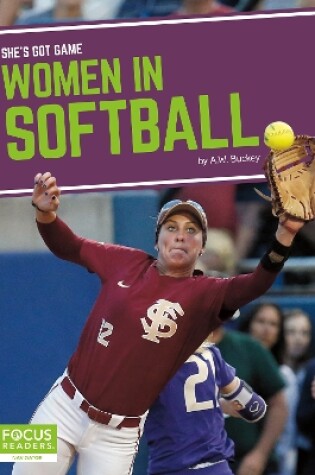Cover of She's Got Game: Women in Softball