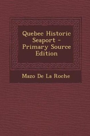 Cover of Quebec Historic Seaport - Primary Source Edition