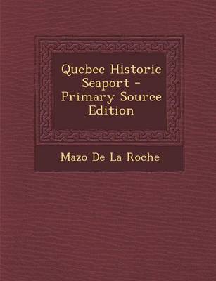 Book cover for Quebec Historic Seaport - Primary Source Edition