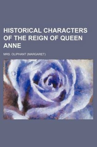 Cover of Historical Characters of the Reign of Queen Anne