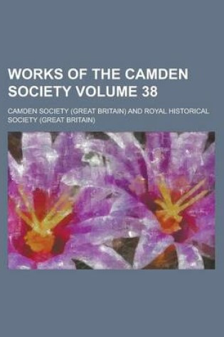 Cover of Works of the Camden Society Volume 38