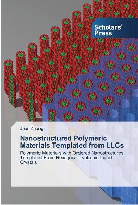 Book cover for Nanostructured Polymeric Materials Templated from LLCs