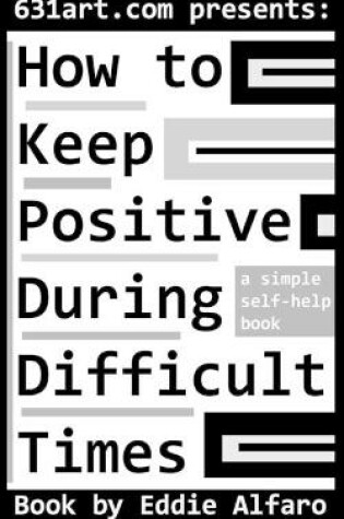 Cover of How to Keep Positive During Difficult Times