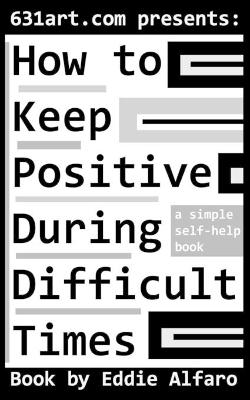 Cover of How to Keep Positive During Difficult Times