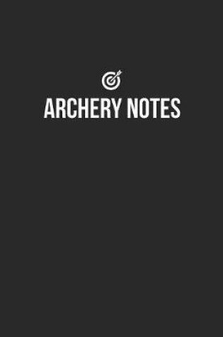 Cover of Archery Notebook - Archery Diary - Archery Journal - Gift for Archer