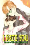 Book cover for I Hate You More Than Anyone!, Volume 1