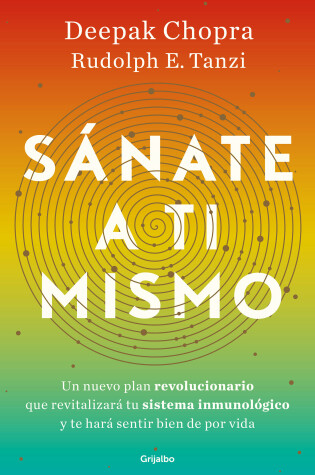 Cover of Sánate a ti mismo / The Healing Self: A Revolutionary New Plan to Supercharge Your Immunity and Stay Well for Life
