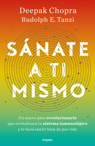 Book cover for Sánate a ti mismo / The Healing Self: A Revolutionary New Plan to Supercharge Your Immunity and Stay Well for Life