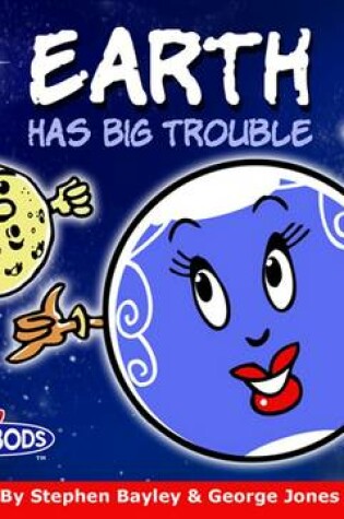 Cover of Earth Has Big Trouble